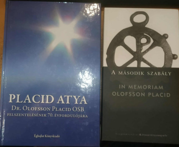 2 db teol�gia: Placid atya: Dr. Olofsson Placid OSB felszentel�s�nek 70. �vfordul�j�ra + A m�sodik szab�ly: In Memoriam Olofsson Placid