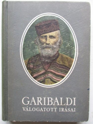 Garibaldi - Garibaldi v�logatott �r�sai
