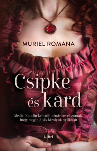 Muriel Romana - Csipke és kard