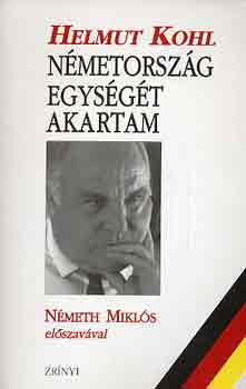 Helmut Kohl - Nmetorszg egysgt akartam