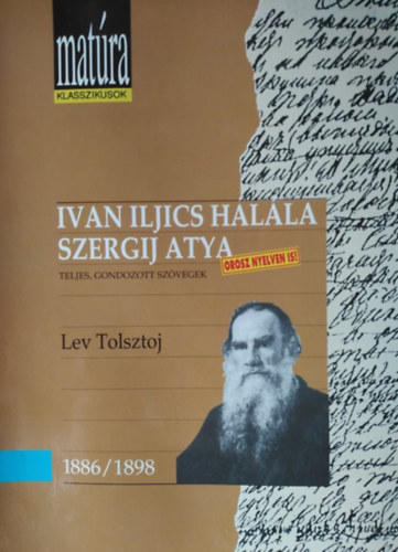 Lev Tolsztoj - Ivan Iljics halála, Szergij atya (Matúra klasszikusok)