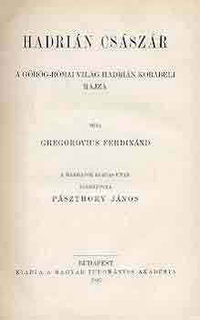 Gregorovius Ferdinnd - Hadrin csszr