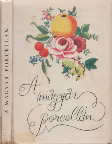 Ruzicska Ilona - A magyar porceln (Officina Kpesknyvek)