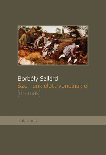 Borbly Szilrd - Szemnk eltt vonulnak el