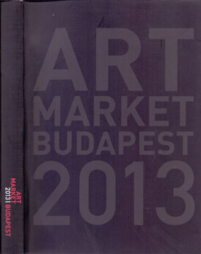 Art Market Budapest 2013 - International Contemporary Art Fair