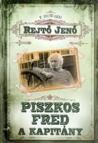 Rejtő Jenő - Piszkos Fred, a kapitány