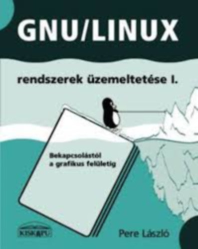 GNU / Linux rendszerek zemeltetse I-II.