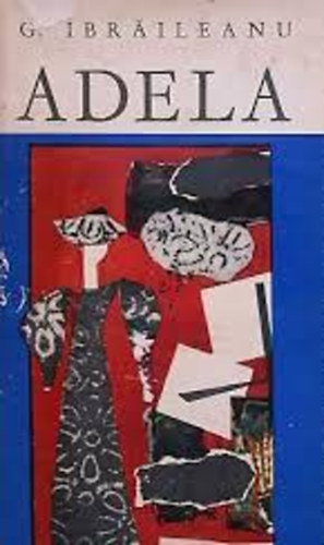 Garabet Ibraileanu - Adela (Töredék Emil Codrescu naplójából)