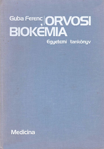 Guba Ferenc - Orvosi biokmia