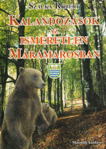Szlka Rbert - Kalandozsok az ismeretlen Mramarosban