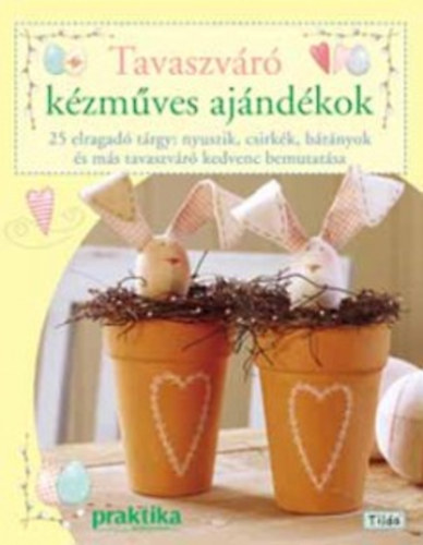 Babarczy Eszter - Tavaszváró kézműves ajándékok