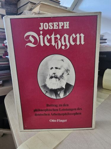 Joseph Dietzgen (Beitrag zu den philosophischen Leistungen des deutschen Arbeiterphilosophen) Filozófia