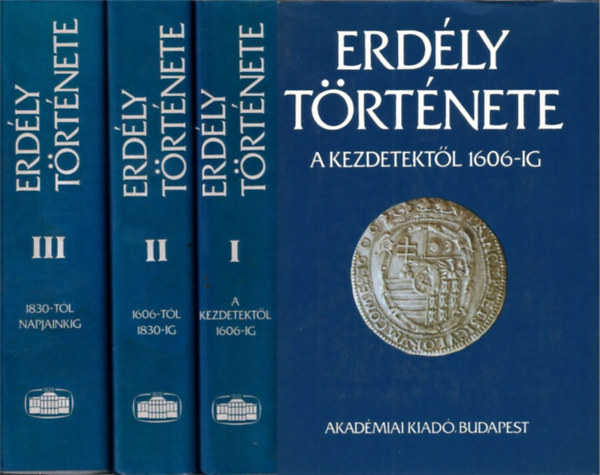 Péter Katalin, Miskolczy Ambrus Szász Zoltán - Erdély története I-III. (A kezdetektől 1606-ig, 1606-1830-ig, 1830-tól napjainkig) (Saját képpel) (A kötetek fekete-fehér és színes térképekkel, fotókkal, reprodukciókkal gazdagon illusztráltak. Kihajtható mellékletekkel. Az 1. köt