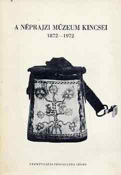 Dr. Kodol�nyi J�nos - A N�prajzi M�zeum kincsei 1872-1972