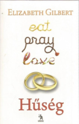 Elizabeth Gilbert - H�s�g - Eat, Pray, Love 2.