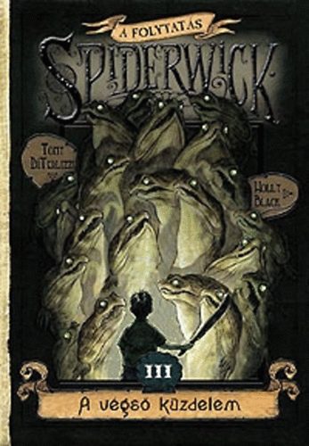 Tony DiTerlizzi Holly Black - A Spiderwick Krnika - A folytats 3.