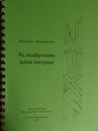 Pandula Andr�s Fischl G�za - Az akad�lymentes �p�tett k�rnyezet