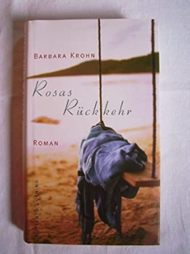 Barbara Krohn - Rosas R�ckkehr: Roman