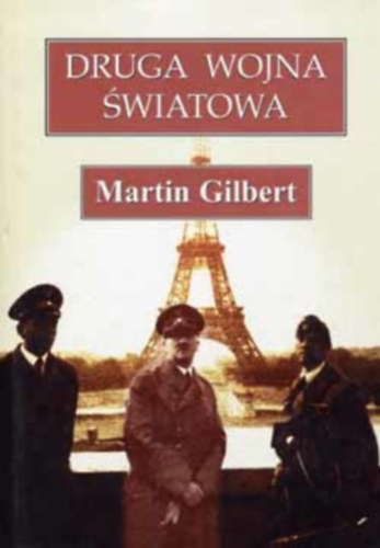 Martin Gilbert - Druga wojna �wiatowa