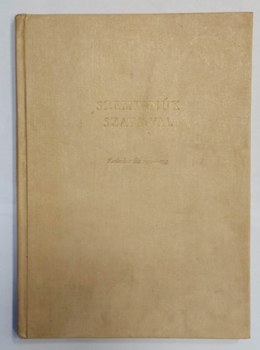 G�czi Gyula; Nagy Gyula - Szemtan�k szavaival ... (Kazincbarcika 1950-1955)