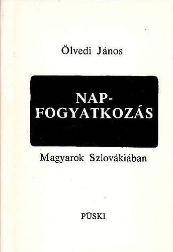 Ölvedi János - Napfogyatkozás - Magyarok Szlovákiában