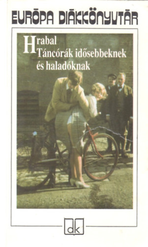 Bohumil Hrabal - T�nc�r�k id�sebbeknek �s halad�knak