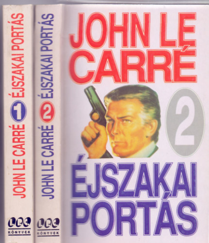 John le Carré - Éjszakai portás 1-2. kötet (Fordította: Fazekas László)