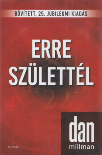 Dan Millman - Erre sz�lett�l (b�v�tett kiad�s)