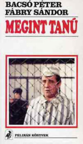 Bacs� P�ter; F�bry S�ndor - Megint tan� (Filmforgat�k�nyv)