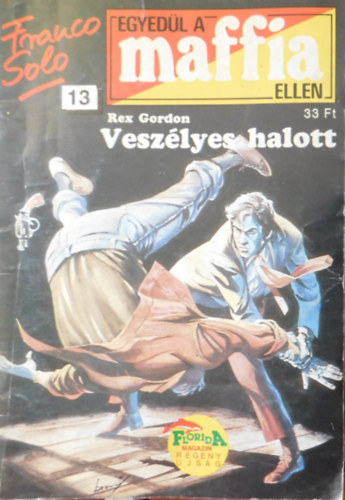 Rex Gordon Franco Solo - Egyedül a maffia ellen  13. - Veszélyes halott