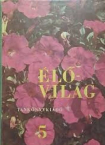 �l�vil�g 5. Az �ltal�nos Iskola �t�dik oszt�lya sz�m�ra