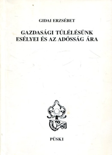 Gidai Erzs�bet - Gazdas�gi t�l�l�s�nk es�lyei �s az ad�ss�g �ra (P�ski)