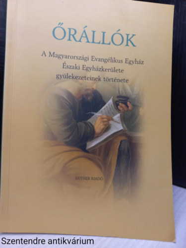 Detre Jnos - rllk A MAGYARORSZGI EVANGLIKUS EGYHZ SZAKI EGYHZKERLETE GYLEKEZETEINEK TRTNETE (Sajt kppel))