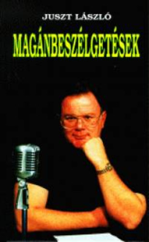 Juszt L�szl� - Mag�nbesz�lget�sek