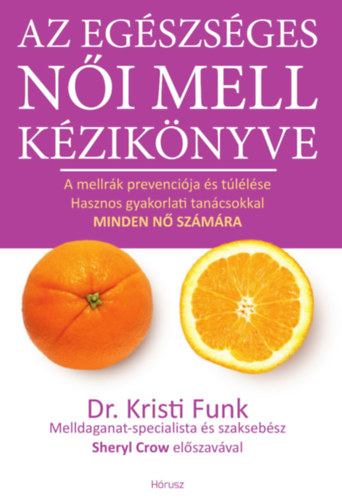 Dr. Kristi Funk - Az egszsges ni mell kziknyve