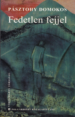P�sztohy Domokos - Fedetlen fejjel