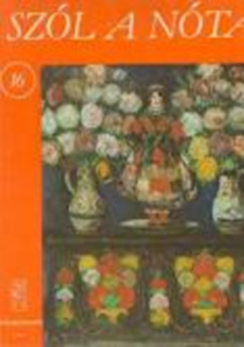 Vas Gbor  (szerk.) - Szl a nta 16. - 68 magyar nta