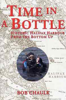 Bob Chaulk - Time in a bottle (historic Halifax harbour from the bottom up)