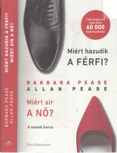 Barbara Pease; Allan Pease - Mirt hazudik a frfi? Mirt sr a n?