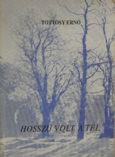 T�tt�sy Ern� - Hossz� volt a t�l