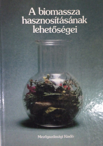 Lng Istvn - A biomassza hasznostsnak lehetsgei