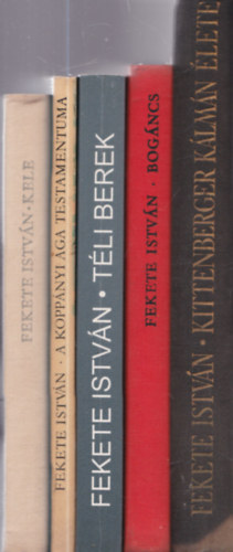 Fekete István - 5 db Fekete István regény: Kele + A koppányi aga testamentuma + Téli berek + Bogáncs + Kittenberger Kálmán élete