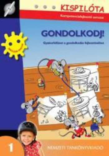 Balogh Emlia - Gondolkodj! Gyakorlfzet a gondolkods fejlesztshez