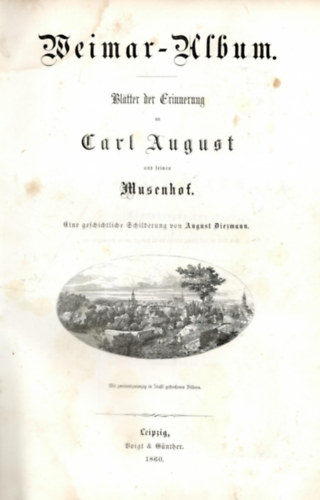 Weimar-Album. Bltter der Erinnerung an Carl August und seinen Musenhof
