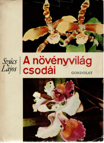 Sz�cs Lajos - A n�v�nyvil�g csod�i