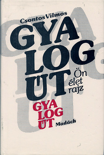 Csontos Vilmos - Gyalog�t - �n�letrajz