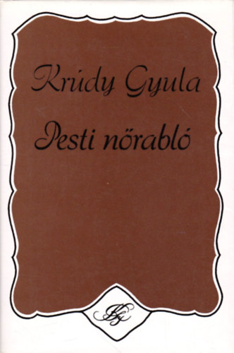 Kr�dy Gyula - Pesti n�rabl�