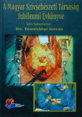Dr. Tomcs�nyi Istv�n  (szerk.) - T�z �ves a Magyar Sz�vseb�szeti T�rsas�g - Jubileumi �vk�nyve