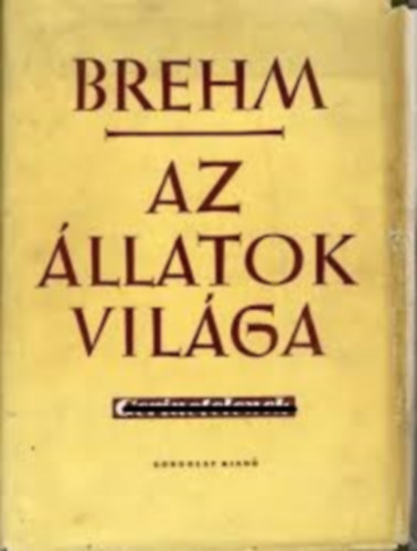 Alfred Brehm - Az llatok vilga IV. (Emlsk)