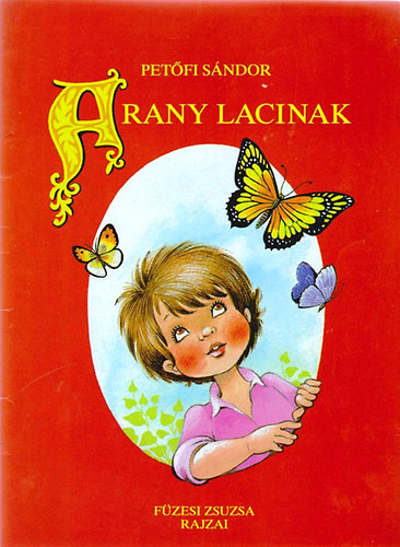 Petőfi Sándor - Arany Lacinak (Füzesi Zsuzsa rajzaival)
